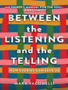 Cover image for Between the Listening and the Telling